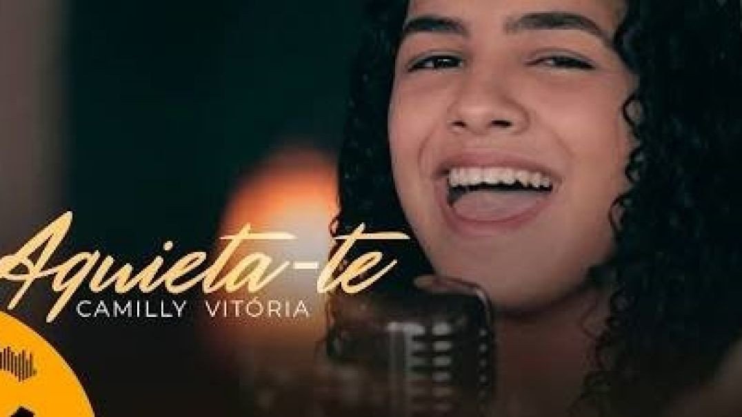 Camilly Vitória _ Aquieta-te  - Clipe Oficial