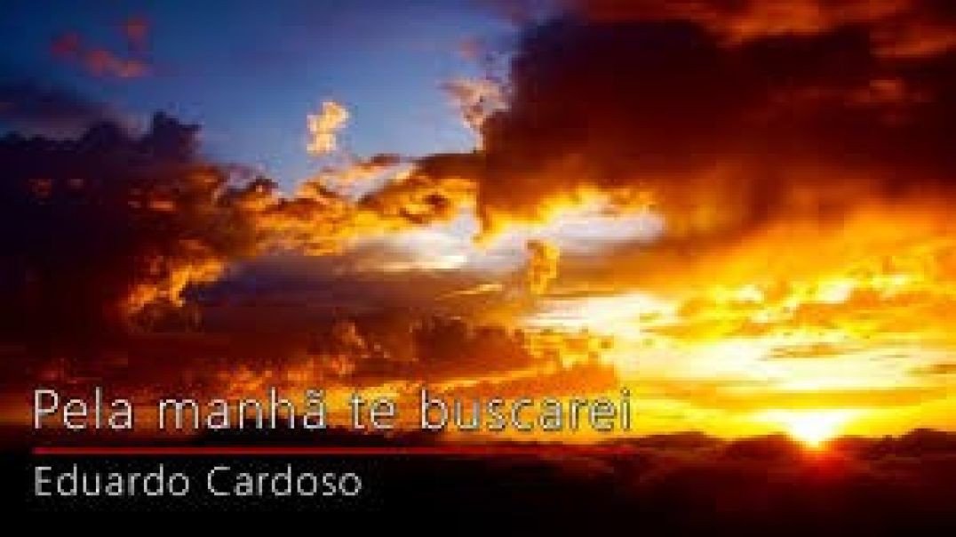 Pela manhã te buscarei - Eduardo Cardoso