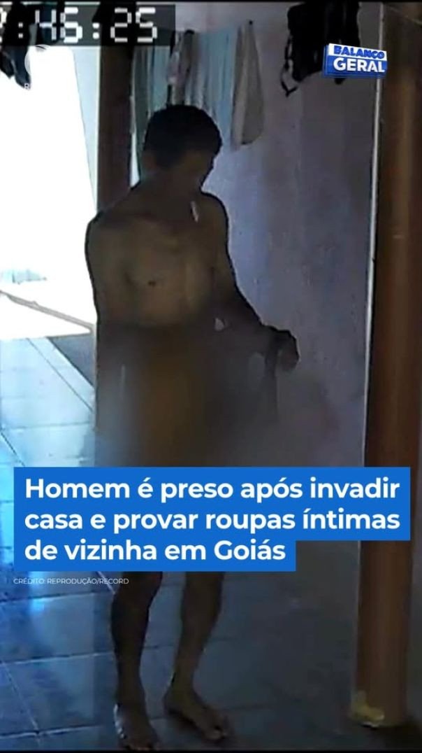 ⁣Um homem foi preso depois de invadir uma casa e vestir roupas íntimas da vizinha, em Goiás